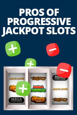 pros of progressive jackpot slots