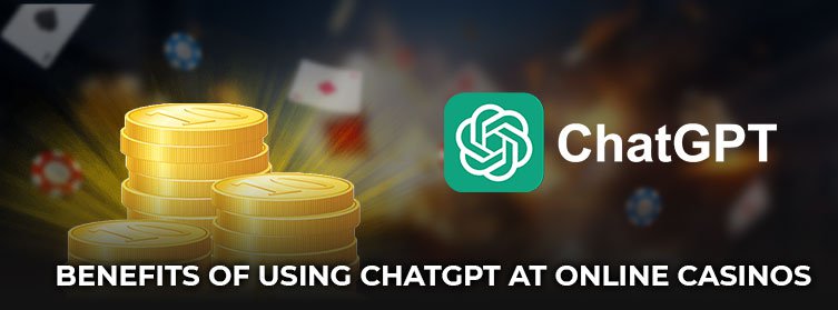 benefits of using chatgpt at online casinos